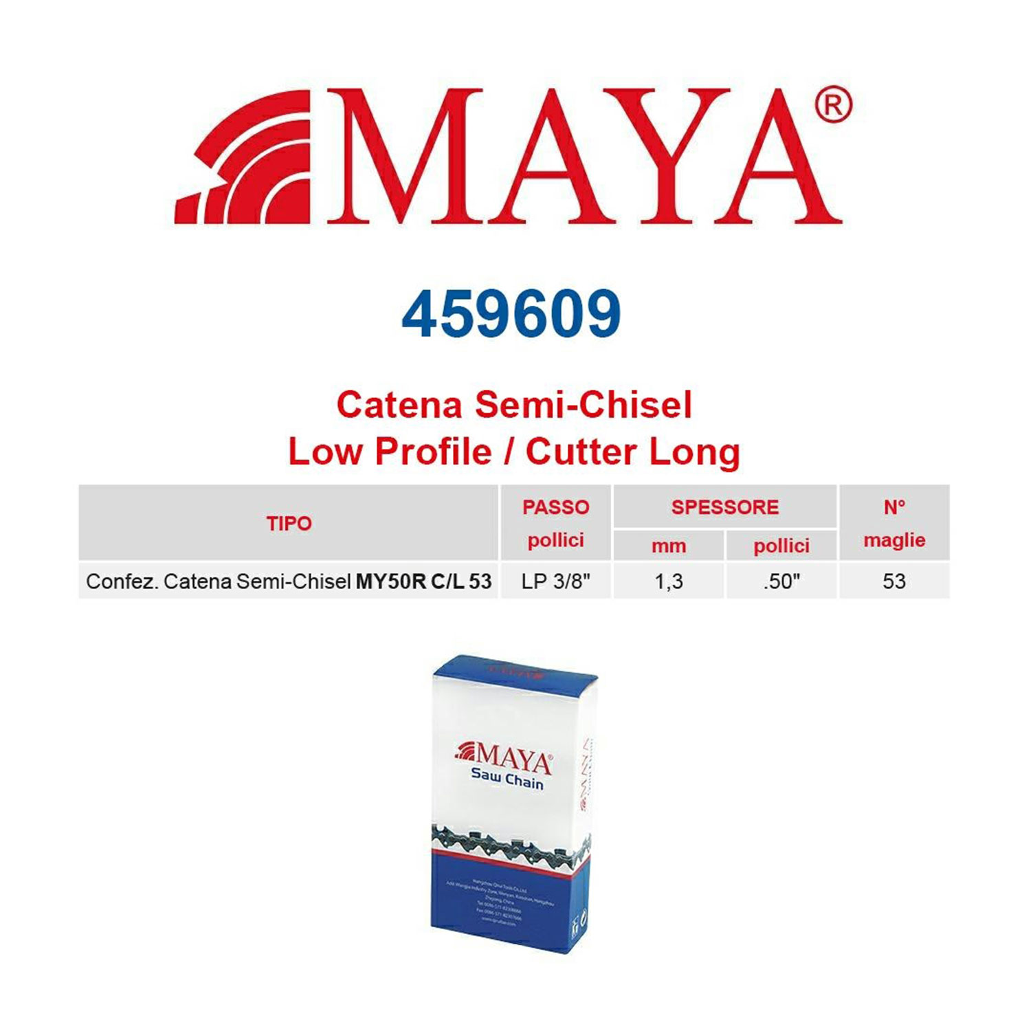 Catena confezionata LP 3/8″ 1.3 mm – .050″ 53 maglie senza antirimbalzo profilo Semi tondo lungo – 459609
